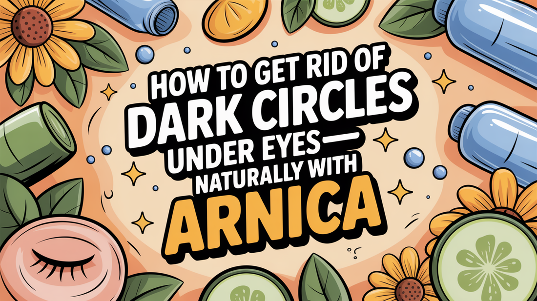 How to Get Rid of Dark Circles Under Eyes—Naturally with Arnica