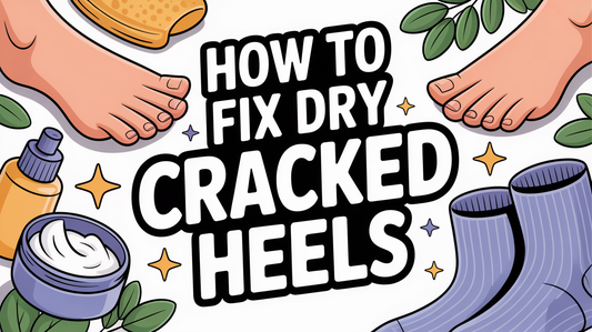 How to Fix Dry Cracked Heels