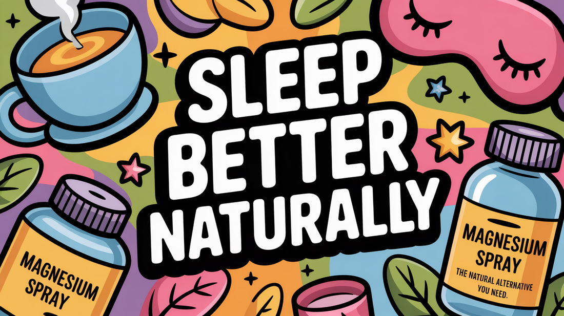 Magnesium Spray for Better Sleep: The Natural Alternative You Need