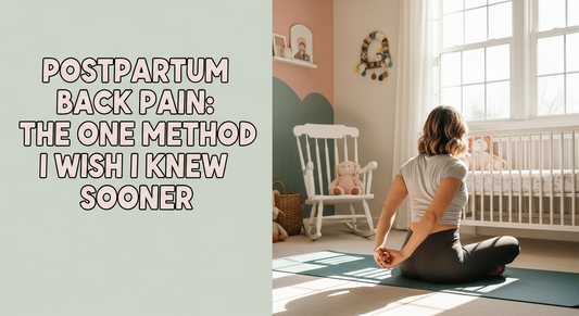 Postpartum Back Pain: The One Method I Wish I Knew Sooner