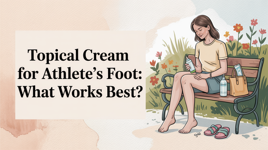 Topical cream for athlete's foot: What Works Best?