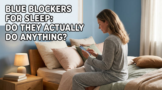 Blue Blockers for Sleep: Do They Actually Do Anything?
