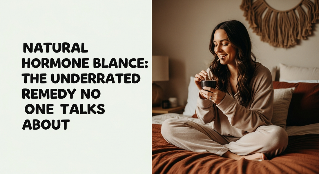 Natural Hormone Balance: The Underrated Remedy No One Talks About