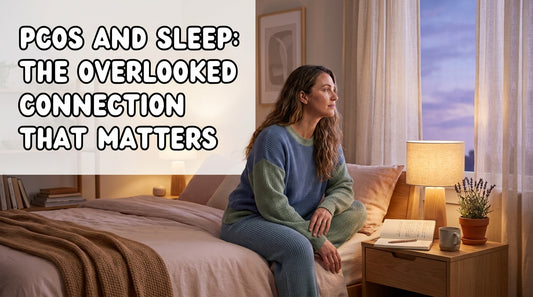 PCOS and Sleep: The Overlooked Connection That Matters