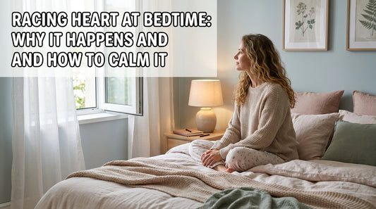 Racing Heart at Bedtime: Why It Happens and How to Calm It