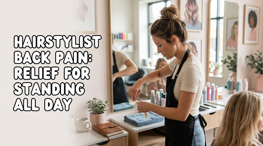 Hairstylist Back Pain: Relief for Standing All Day