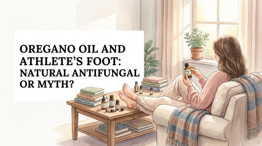Oregano oil and athlete's foot: Natural Antifungal or Myth?