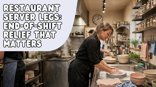 Restaurant Server Legs: End-of-Shift Relief That Matters