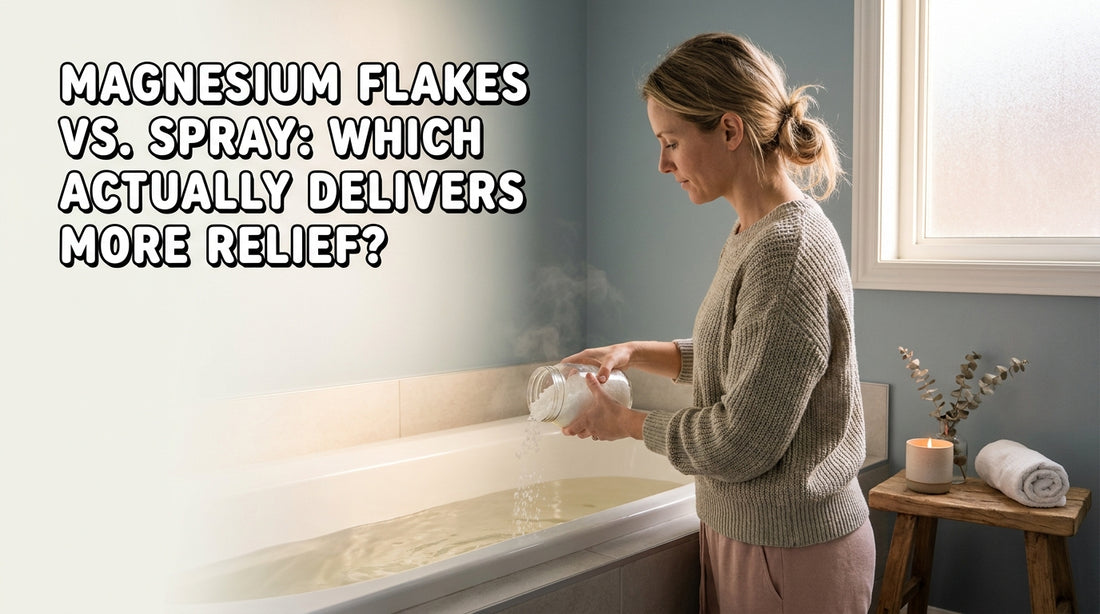 Magnesium Flakes vs. Spray: Which Actually Delivers More Relief?