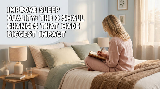 Improve Sleep Quality: The 3 Small Changes That Made the Biggest Impact