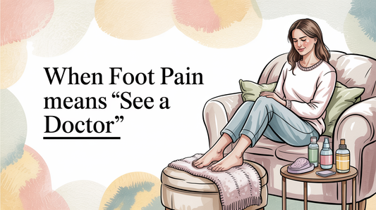 When should I see a podiatrist for my feet?