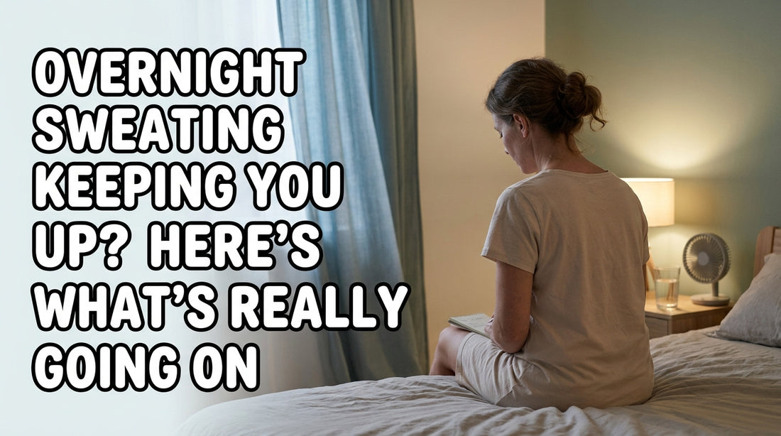 Overnight Sweating Keeping You Up? Here's What's Really Going On