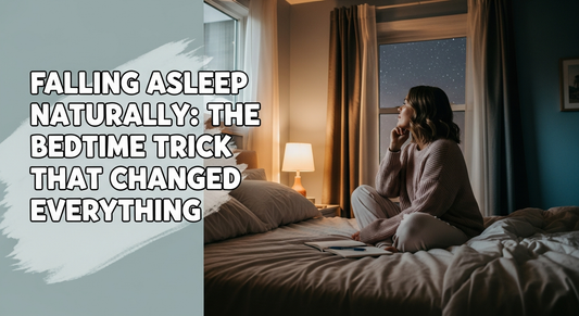 Falling Asleep Naturally: The Bedtime Trick That Changed Everything