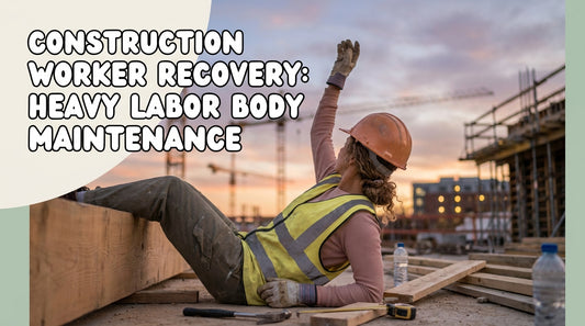 Construction Worker Recovery: Heavy Labor Body Maintenance
