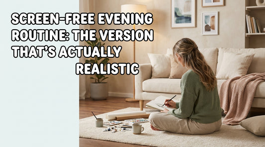 Screen-Free Evening Routine: The Version That's Actually Realistic