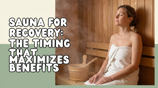 Sauna for Recovery: The Timing That Maximizes Benefits